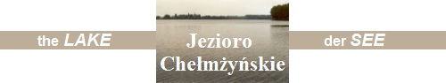 Jezioro Chelmzynskie: the LAKE / der SEE - webLog websites Chelmza at Wikipedia/Wikimedia