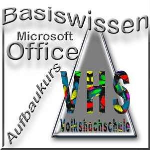 VHS PC-Kurs Basiswissen Office Aufbaukurs